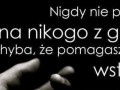 Nigdy nie patrz na nikogo z góry