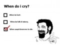 I cry