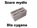 Szare mydło dla cygana
