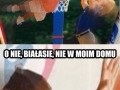 Nie w moim domu