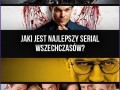 Najlepszy serial wszechczasów