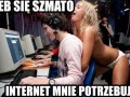 Internet mnie potrzebuje
