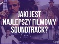Wybieramy najlepszy filmowy soundtrack