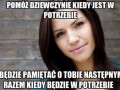 Pomóż dziewczynie kiedy jest w potrzebie