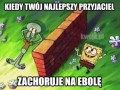 Przyjaciel chory na ebolę