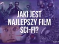 Wybieramy najlepszy film scifi