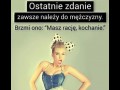 Ostatnie zdanie należy do mężczyzny