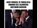 Kiedy widzisz że twoja była