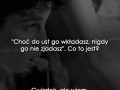 Choć do ust go wkładasz...