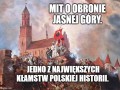 Mit o obronie Jasnej Góry.